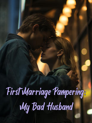 First Marriage Pampering: My Bad Husband